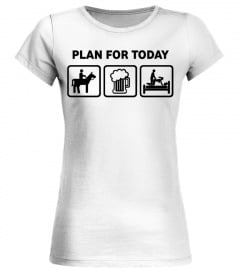 Plan For Today Horses Rude Funny T Shirt