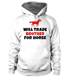 Will Trade Brother For Horse Shirt