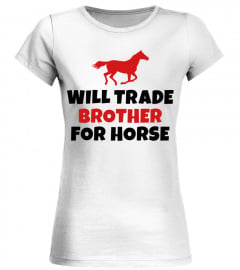 Will Trade Brother For Horse Shirt