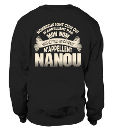 NOMBREUX SONT CEUX QUI M'APPELLENT PAR MON NOM MAIS LES PLUS IMPORTANTS M'APPLELLENT NANOU T-SHIRT