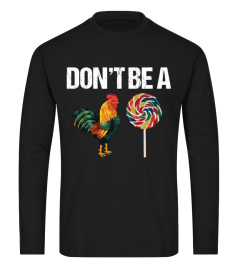 Don't Be A Cock Sucker