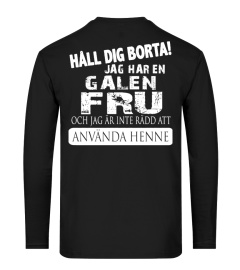 Håll dig borta! Jag har en galen fru och jag är inte rädd att använda henn t-shirt