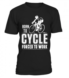 Born To Cycle Forced To Work