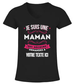 Personnalisable : Je suis une maman qui déchire demandez à "votre texte" | Cadeau T-Collector®