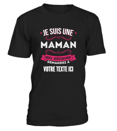 Personnalisable : Je suis une maman qui déchire demandez à "votre texte" | Cadeau T-Collector®