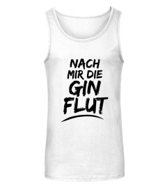 NACH MIR DIE GIN FLUT - T-Shirt