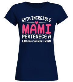 ESTA INCREÍBLE MAMI PERTENECE A CAMISA PERSONALIZADA