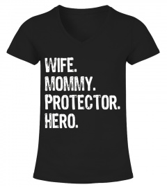 Wife Mommy Protector Hero T Shirt
