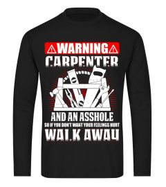 Warning I'm A Carpenter Want Your Feelings Hurt T-Shirt