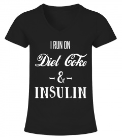 I run on diet coke & insulin