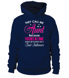 They Call me Aunt Because Partner in Crime Makes me... Shirt