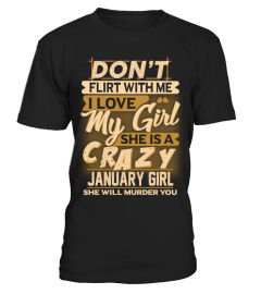 DON'T FLIRT WITH ME - CRAZY JANUARY GIRL