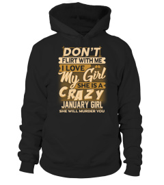 DON'T FLIRT WITH ME - CRAZY JANUARY GIRL