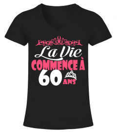 LA VIE COMMENCE 60 ANS T-shirt