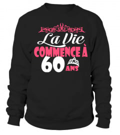 LA VIE COMMENCE 60 ANS T-shirt