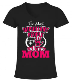 The Most Important People Call Me Mom