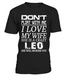LEO - DON'T FLIRT WITH ME I LOVE MY WIFE