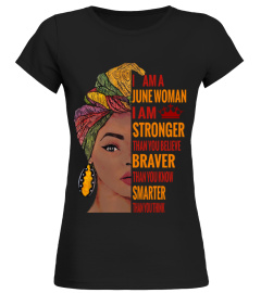 I AM A JUNE STRONGER WOMAN JUNE BIRTHDAY T SHIRT