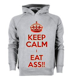 KEEP CALM I EAT ASS - Limited Edition