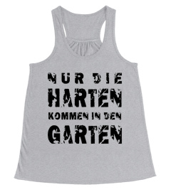 Nur die Harten kommen in den Garten