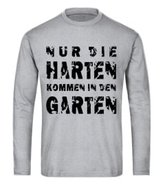 Nur die Harten kommen in den Garten