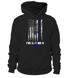 Always Thin Blue Line Heart US Flag I've Got His Six T-shirt