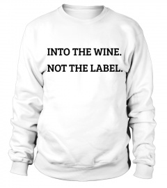 into the wine not the label