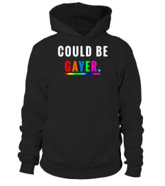 Could Be Gayer T-Shirt Lgbt Pride Shirt