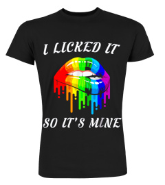 Lgbt T-Shirt I Licked It So It'S Mine