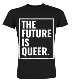 The Future Is Queer Shirt Gay Pride 2018 Lgbt Gift