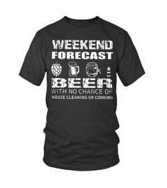 WEEKEND FORECAST BEER TSHIRT