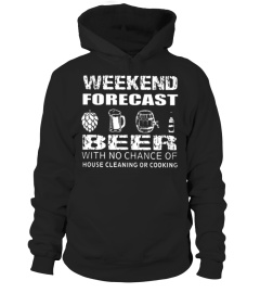 WEEKEND FORECAST BEER TSHIRT