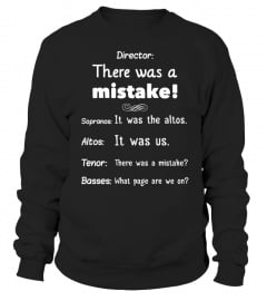 Choir Director There Was A Mistake T-Shirt