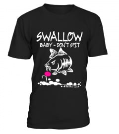 LIMITED EDITION - SWALLOW - DON'T SPIT