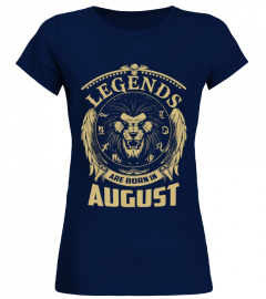 Legends Are Born In August shirt