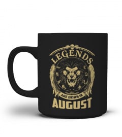 Legends Are Born In August shirt