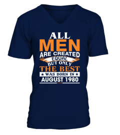 Men the best was born in AUGUST 1980