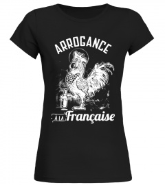 Arrogance à la Française tee shirt humor