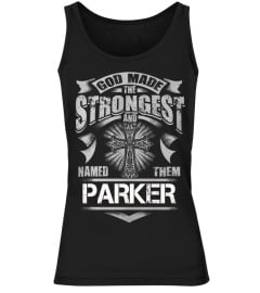 God Made The Strongest and named them PARKER - Name TShirt