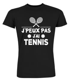 t-shirt drôle humour j'peux pas j'ai TENNIS 