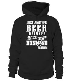 FUNNY RUNNING SHIRT- BEER DRINKER- RUNNING PROBLEM