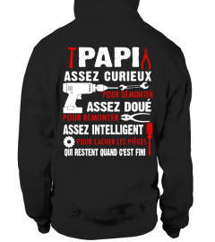 PAPI ASSEZ CURIEUX ASSEZ DOUE ASSEZ INTELLIGENT QUI RESTENT QUAND C'EST FINI T-SHIRT