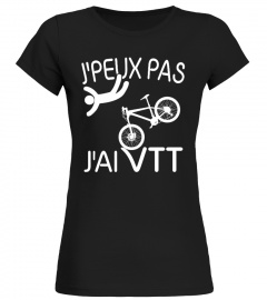 VTT t-shirt : J'PEUX PAS , J'AI VTT