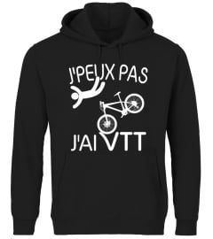 VTT t-shirt : J'PEUX PAS , J'AI VTT