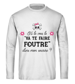 TU LE VOIS LE VA TE FAIRE ****** DANS MON SOURIRE ? HUMOUR DRÔLE CONNASSE JB5 COLLECTION