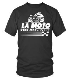 LA MOTO C'EST MA DROGUE