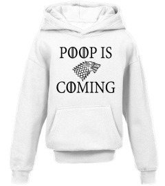 Poop Is Coming I