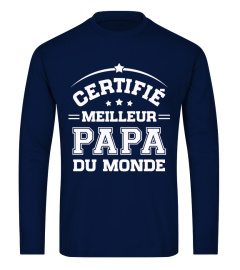 Certifié Meilleur Papa du Monde - Cadeau Fête des Pères / Anniversaire Papa