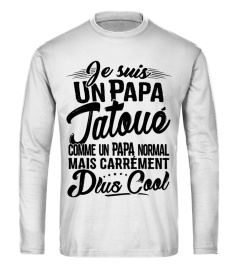 Papa Tatoué plus Cool - Cadeau Fete des Peres