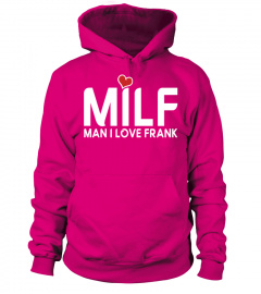 MILF - MAN I LOVE FRANK SHIRT